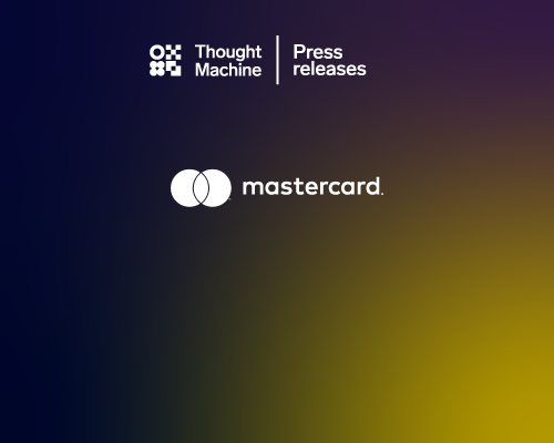 Thought Machine selected to join Mastercard Start Path programme